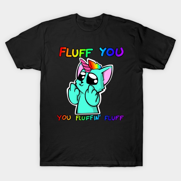 Fluff You T-Shirt by Kuzma_Punk